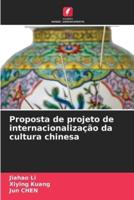 Proposta De Projeto De Internacionalização Da Cultura Chinesa