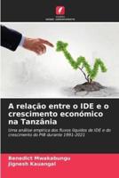 A Relação Entre O IDE E O Crescimento Económico Na Tanzânia
