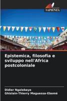 Epistemica, Filosofia E Sviluppo nell'Africa Postcoloniale