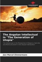 The Angolan Intellectual in "The Generation of Utopia"