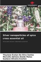 Silver Nanoparticles of Spice Cross Essential Oil