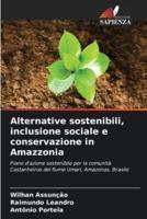 Alternative Sostenibili, Inclusione Sociale E Conservazione in Amazzonia