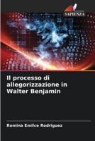 Il Processo Di Allegorizzazione in Walter Benjamin