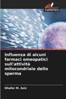 Influenza Di Alcuni Farmaci Omeopatici Sull'attività Mitocondriale Dello Sperma