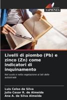 Livelli Di Piombo (Pb) E Zinco (Zn) Come Indicatori Di Inquinamento