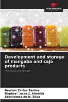 Development and Storage of Mangaba and Cajá Products