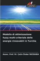 Modello Di Ottimizzazione Fuzzy Multi-Criteriale Delle Energie Rinnovabili in Turchia