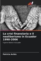 La Crisi Finanziaria E Il Neoliberismo in Ecuador 1990-2006