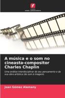 A Música E O Som No Cineasta-Compositor Charles Chaplin