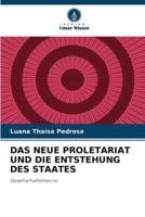 Das Neue Proletariat Und Die Entstehung Des Staates