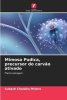 Mimosa Pudica, Precursor Do Carvão Ativado