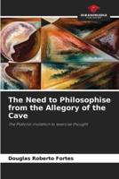 The Need to Philosophise from the Allegory of the Cave