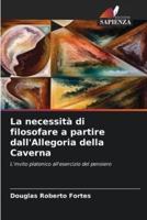 La Necessità Di Filosofare a Partire dall'Allegoria Della Caverna