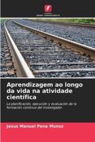 Aprendizagem Ao Longo Da Vida Na Atividade Científica