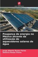 Poupança De Energia No México Através Da Utilização De Aquecedores Solares De Água