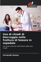 Uso Di Chiodi Di Bloccaggio Nelle Fratture Di Femore in Ospedale