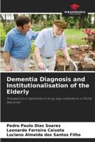 Dementia Diagnosis and Institutionalisation of the Elderly