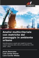 Analisi Multicriteriale Con Metriche Del Paesaggio in Ambiente Urbano