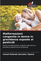 Malformazioni Congenite in Donne in Gravidanza Esposte Ai Pesticidi