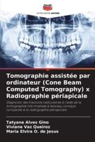 Tomographie Assistée Par Ordinateur (Cone Beam Computed Tomography) X Radiographie Périapicale