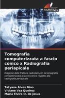 Tomografia Computerizzata a Fascio Conico X Radiografia Periapicale