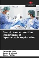 Gastric Cancer and the Importance of Laparoscopic Exploration