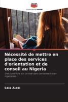 Nécessité De Mettre En Place Des Services D'orientation Et De Conseil Au Nigeria