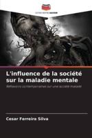 L'influence De La Société Sur La Maladie Mentale