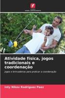 Atividade Física, Jogos Tradicionais E Coordenação