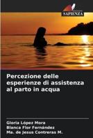 Percezione Delle Esperienze Di Assistenza Al Parto in Acqua