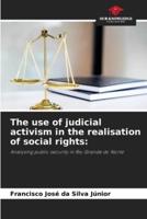 The Use of Judicial Activism in the Realisation of Social Rights