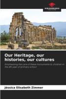 Our Heritage, Our Histories, Our Cultures