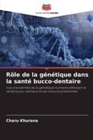 Rôle De La Génétique Dans La Santé Bucco-Dentaire