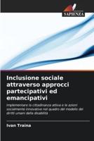 Inclusione Sociale Attraverso Approcci Partecipativi Ed Emancipativi