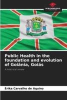 Public Health in the Foundation and Evolution of Goiânia, Goiás