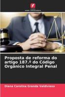 Proposta De Reforma Do Artigo 187.° Do Código Orgânico Integral Penal