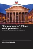 "Ex Uno, Plures" ("D'un Seul, Plusieurs")