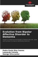 Evolution from Bipolar Affective Disorder to Dementia