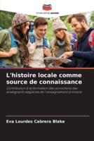 L'histoire Locale Comme Source De Connaissance