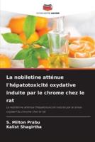 La Nobiletine Atténue L'hépatotoxicité Oxydative Induite Par Le Chrome Chez Le Rat