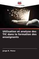 Utilisation Et Analyse Des TIC Dans La Formation Des Enseignants