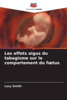Les Effets Aigus Du Tabagisme Sur Le Comportement Du Foetus