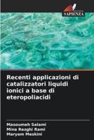 Recenti Applicazioni Di Catalizzatori Liquidi Ionici a Base Di Eteropoliacidi