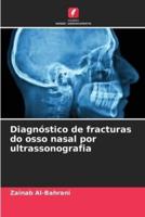 Diagnóstico De Fracturas Do Osso Nasal Por Ultrassonografia