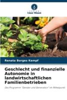 Geschlecht Und Finanzielle Autonomie in Landwirtschaftlichen Familienbetrieben