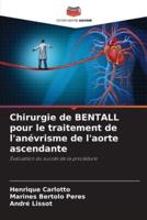 Chirurgie De BENTALL Pour Le Traitement De L'anévrisme De L'aorte Ascendante