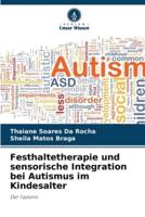 Festhaltetherapie Und Sensorische Integration Bei Autismus Im Kindesalter