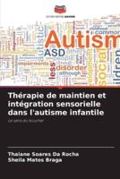 Thérapie De Maintien Et Intégration Sensorielle Dans L'autisme Infantile