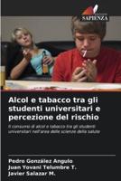 Alcol E Tabacco Tra Gli Studenti Universitari E Percezione Del Rischio