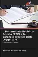 Il Partenariato Pubblico-Privato (PPP) E Le Garanzie Previste Dalla Legge 11.07